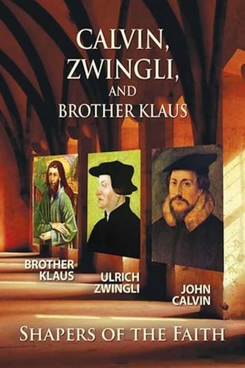 Calvin, Zwingli, and Brother Klaus