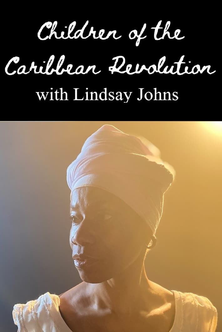 Children of the Caribbean Revolution with Lindsay Johns