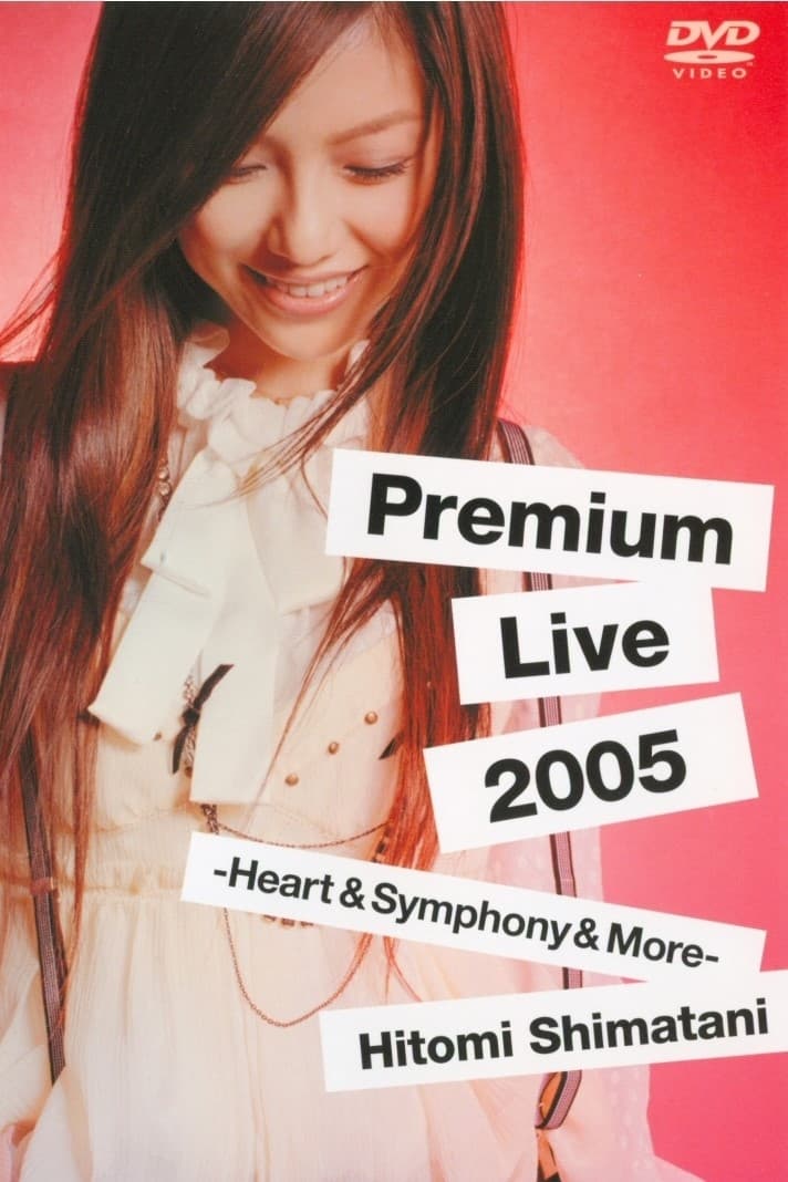 Premium Live 2005 -Heart&Symphony&More-