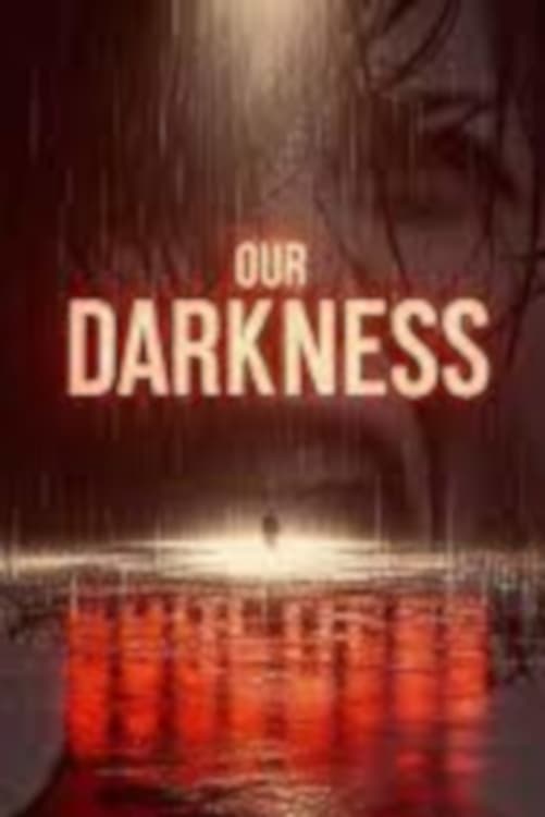Our Darkness