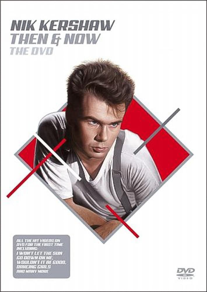 Nik Kershaw Then & Now The DVD