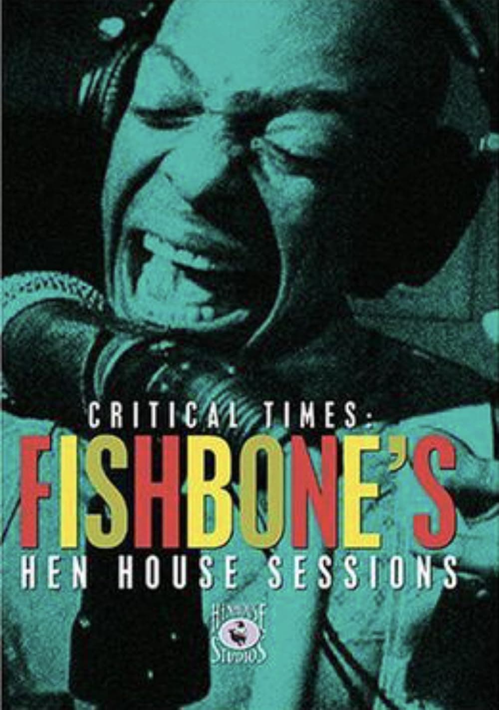 Fishbone: Critical Times - The Hen House Sessions