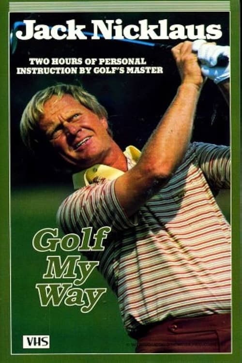 Jack Nicklaus: Golf My Way