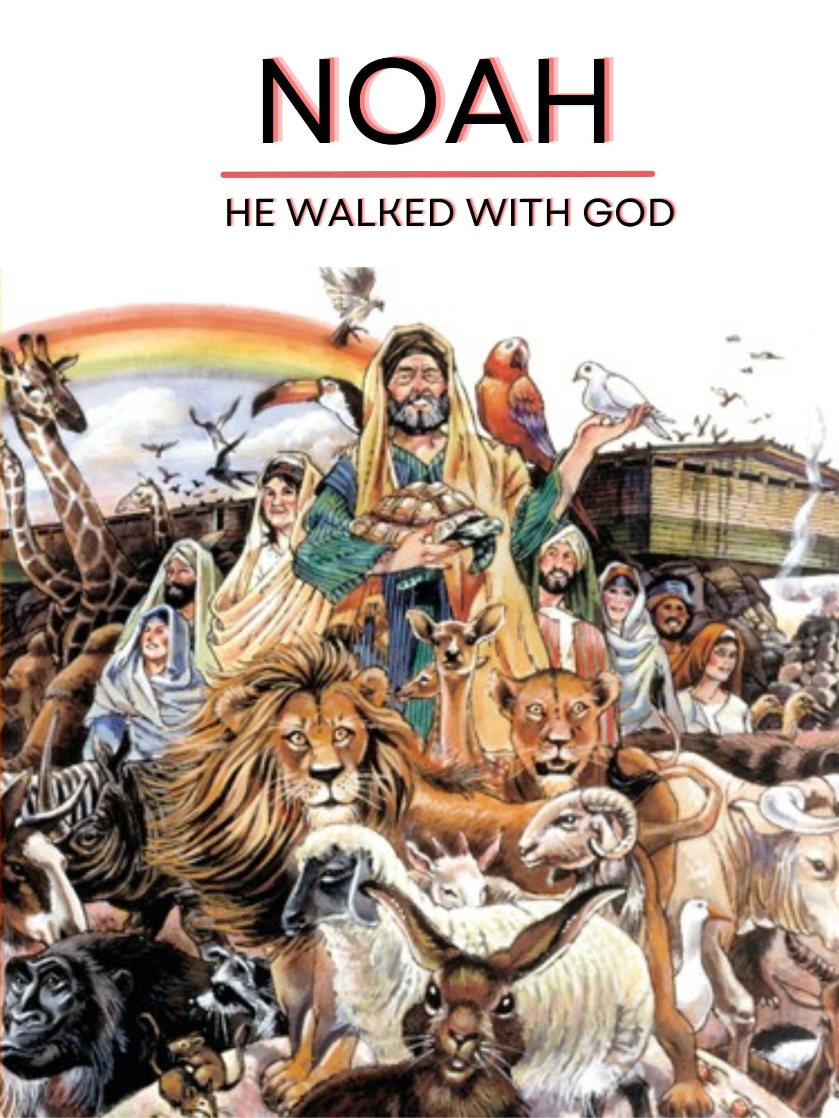 Noah - He Walked With God