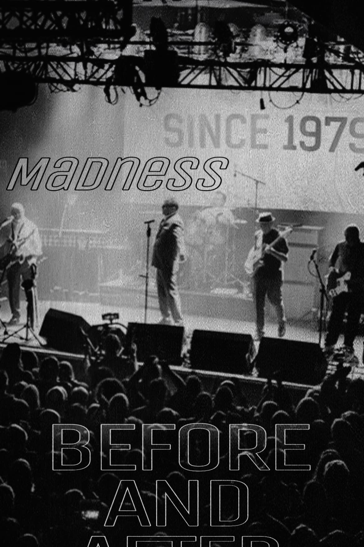 Madness: Before and After