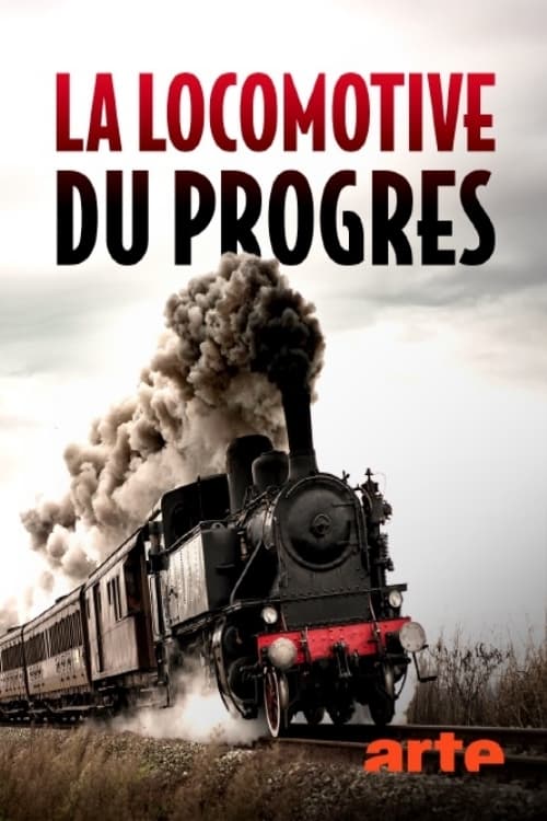 Die Eisenbahn - Motor des Fortschritts
