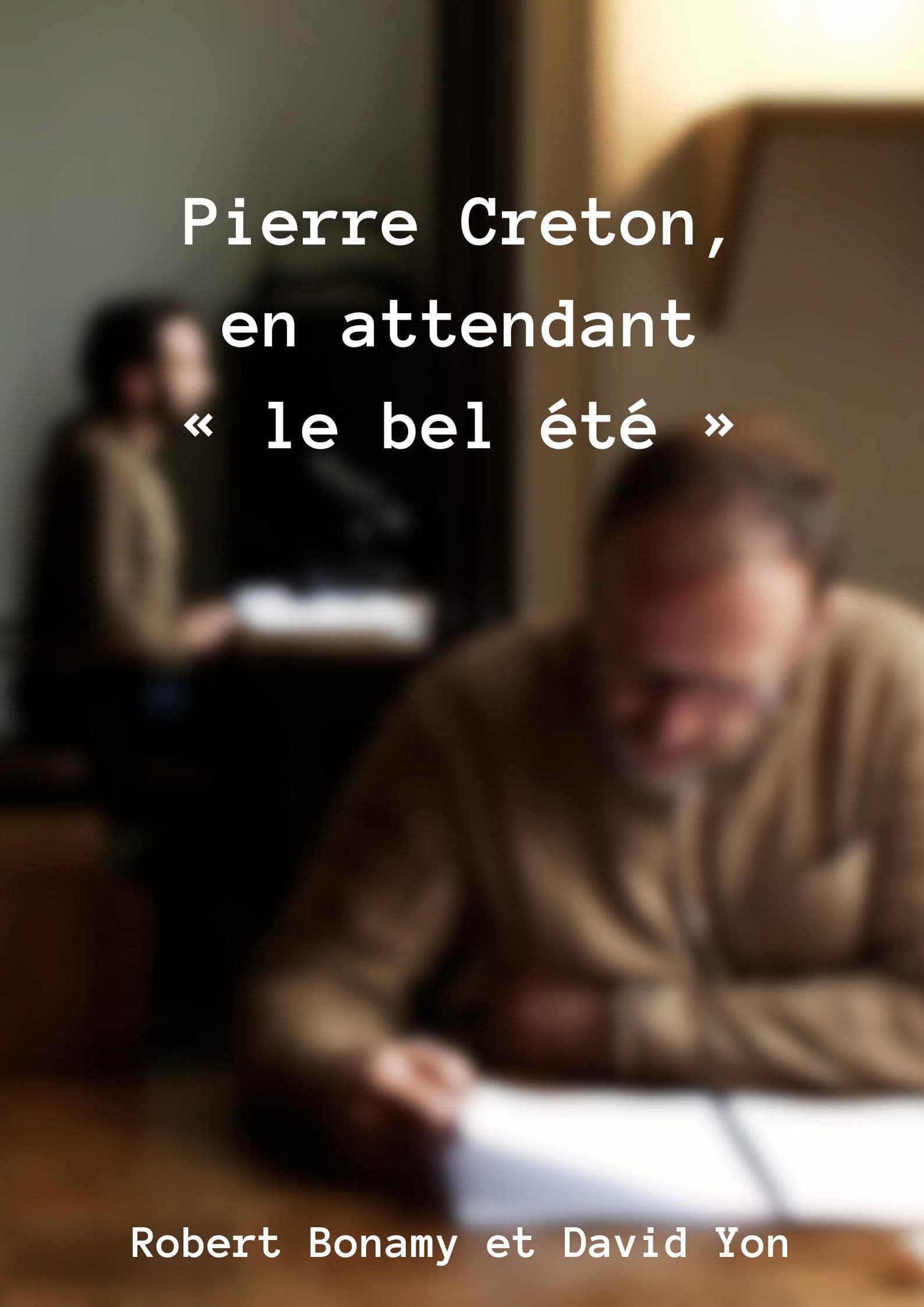 Pierre Creton, en attendant « le bel été »