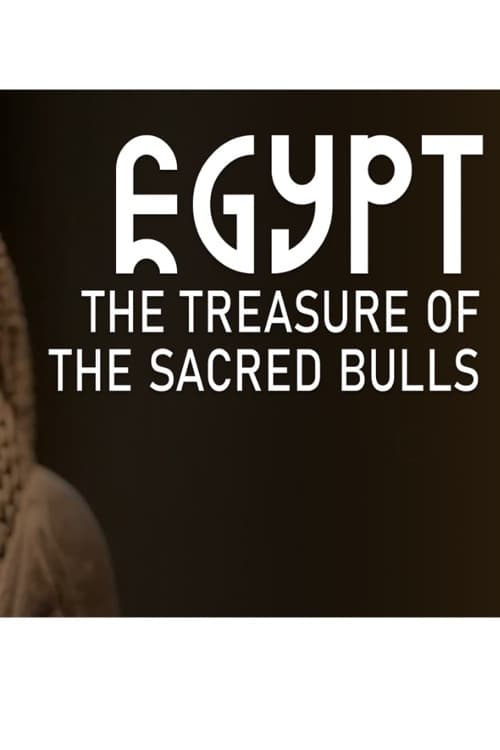 Egypt: The Treasure Of The Sacred Bulls