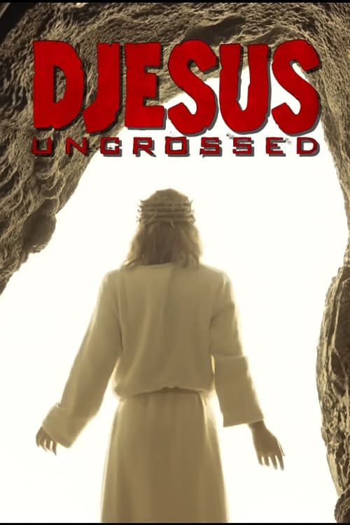 Djesus Uncrossed (Director's Cut)