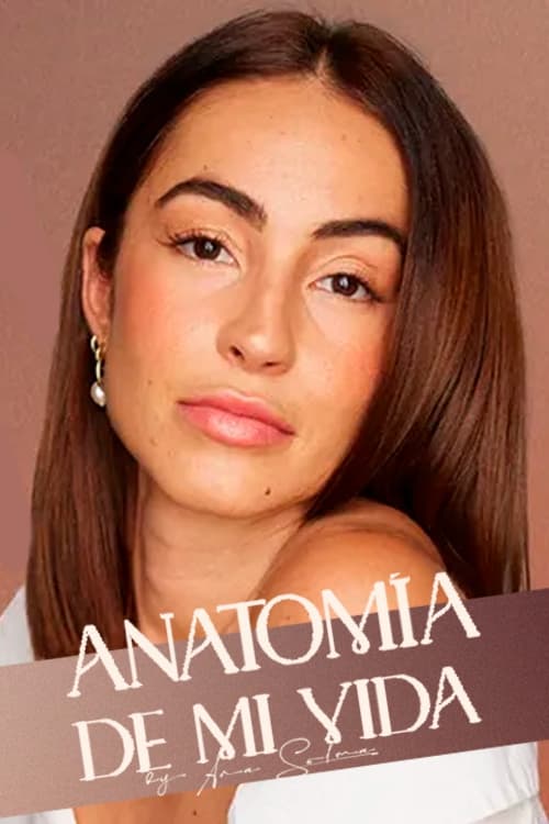 Anatomía de mi vida by Ana Solma
