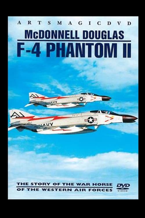McDonnell Douglas F-4 Phantom II: The Story of the War Horse of the Western Air Forces