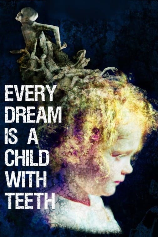 Every Dream is a Child with Teeth