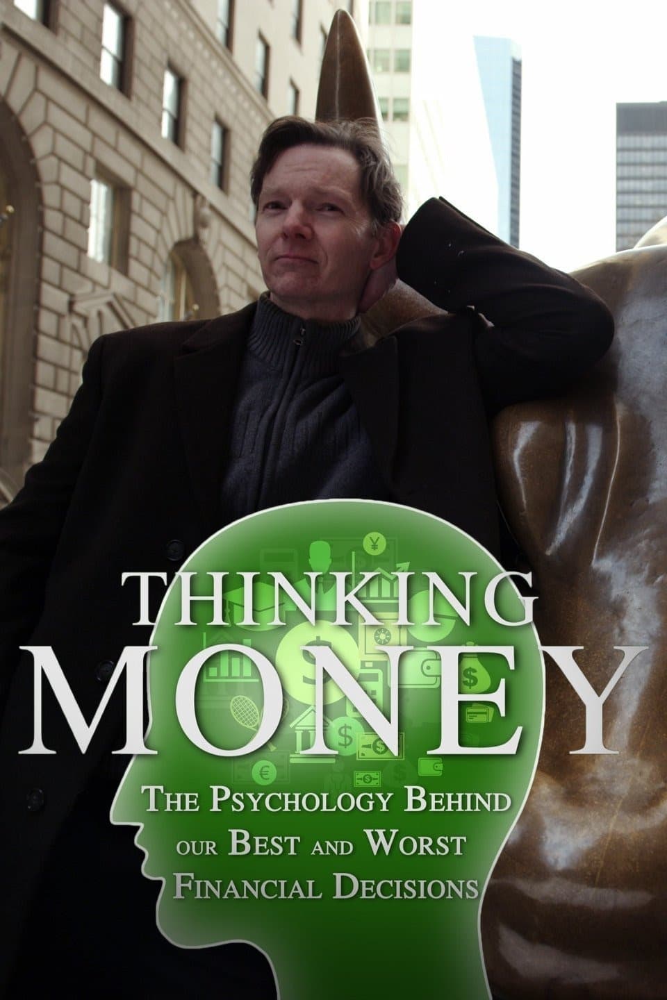 Thinking Money: The Psychology Behind Our Best and Worst Financial Decisions