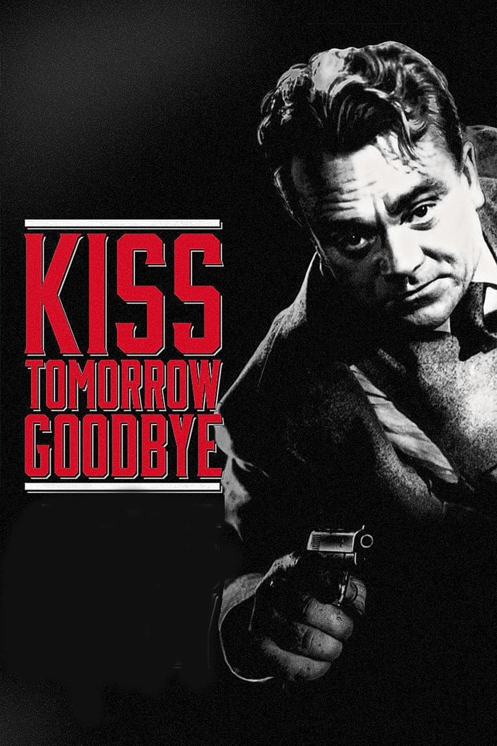 Kiss Tomorrow Goodbye (1950)