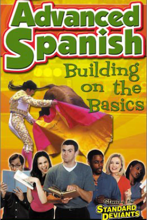 Standard Deviants - The Constructive World of Advanced Spanish: Building on the Basics