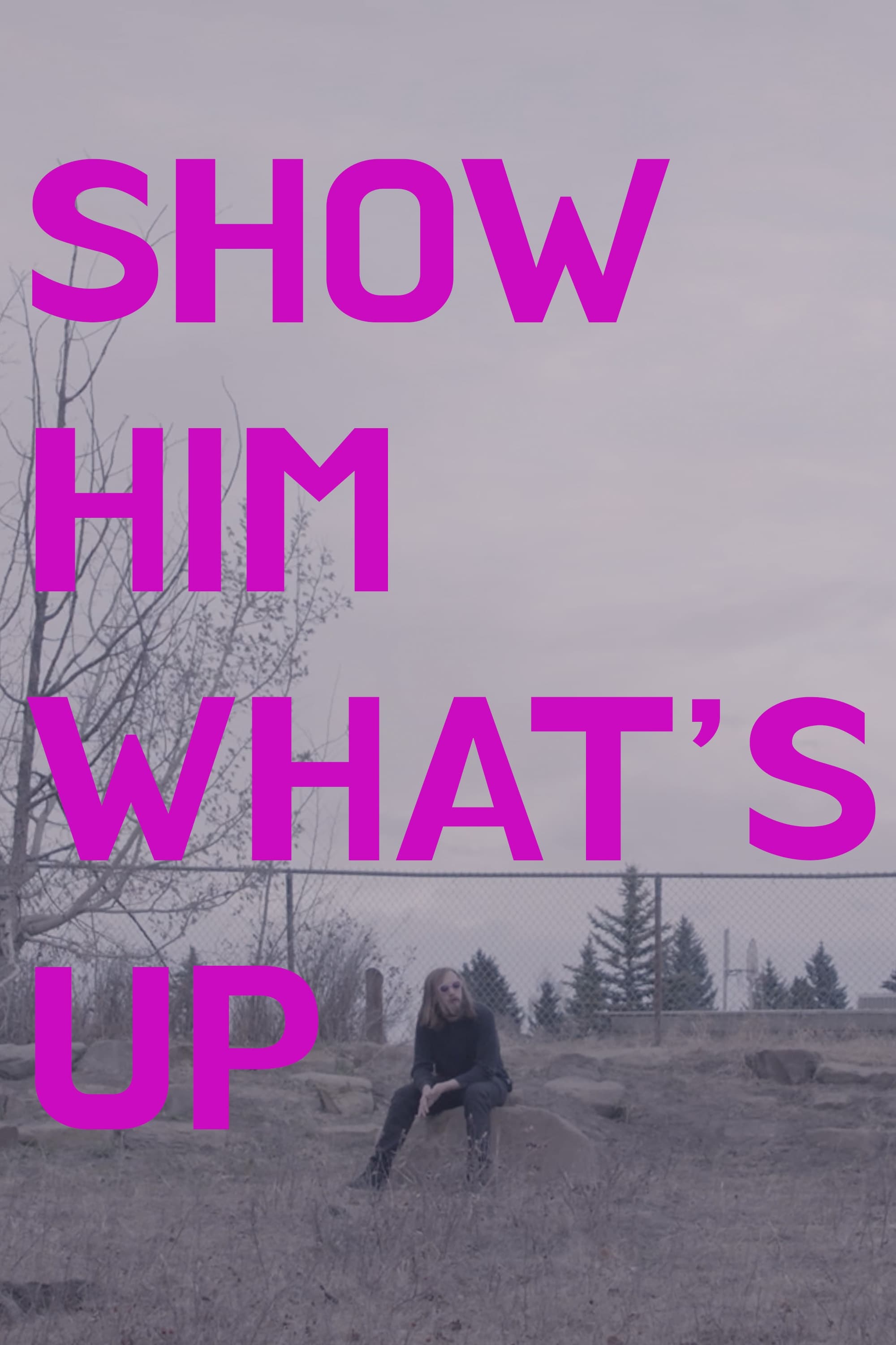 Show Him What's Up