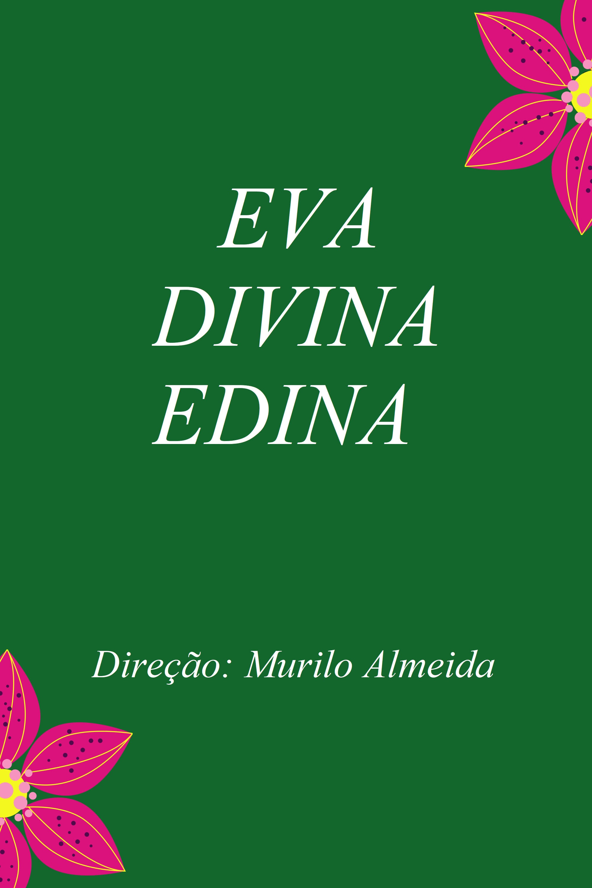 Eva, Divina e Edina.