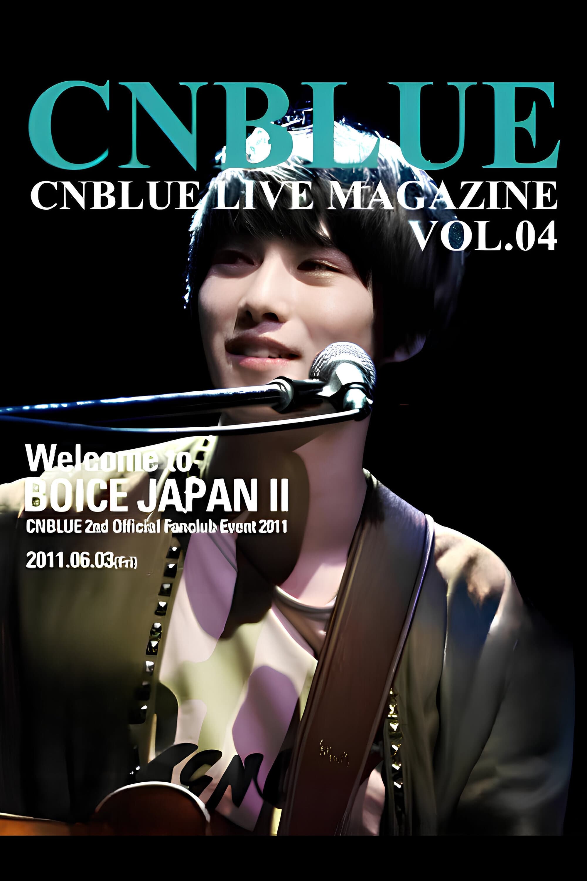 CNBLUE 2nd Official Fanclub Event 2011~ Welcome to BOICE JAPAN II ~