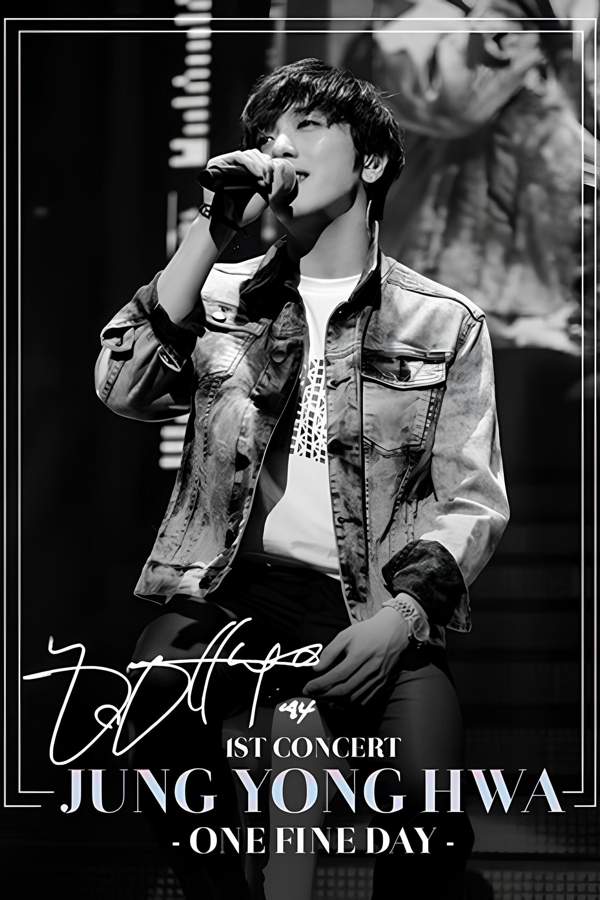 JUNG YONG HWA CONCERT TOUR ~One Fine Day~
