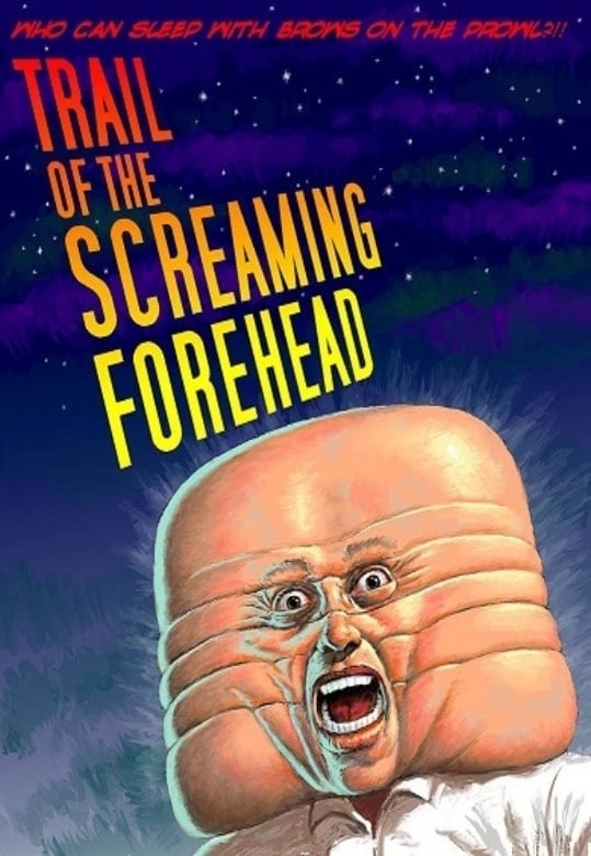 Trail of the Screaming Forehead (2008)