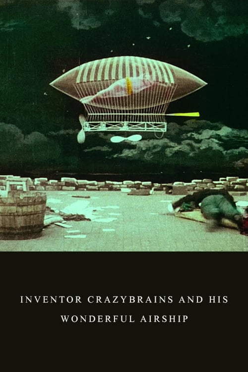 The Inventor Crazybrains and His Wonderful Airship (1905)