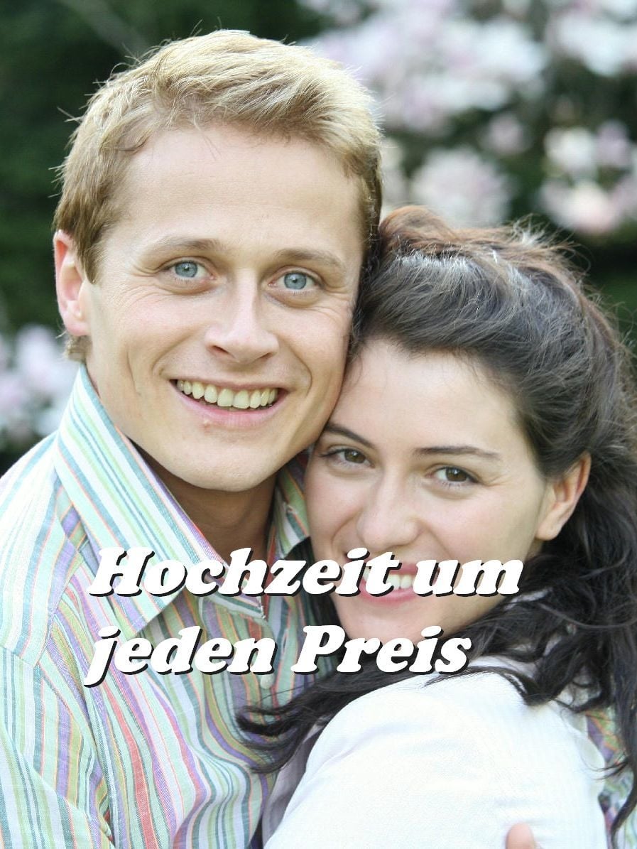Hochzeit um jeden Preis (2007)