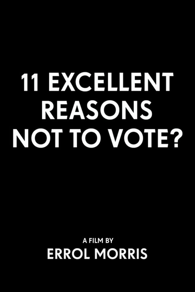 11 Excellent Reasons Not to Vote?