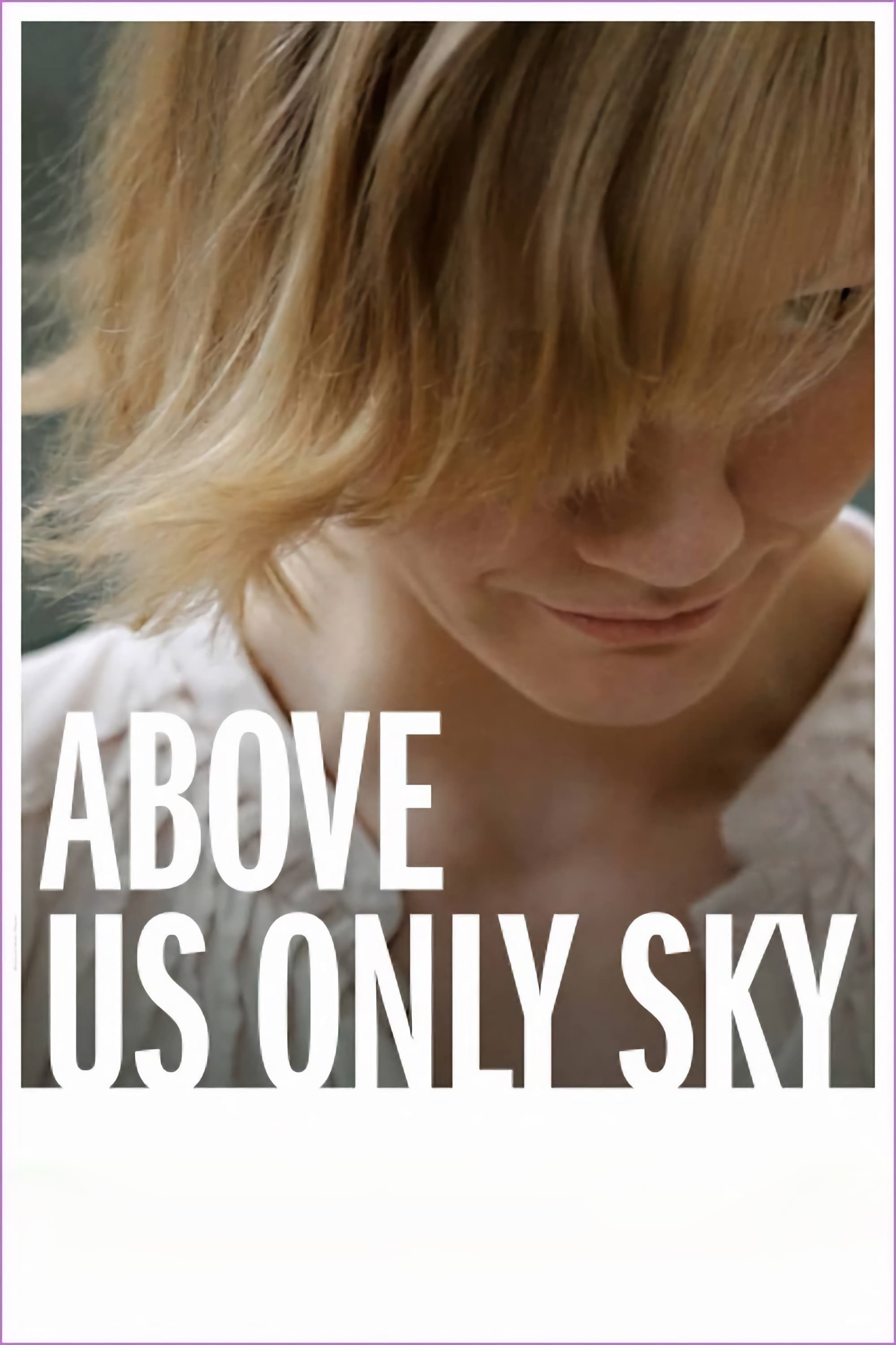 Above Us Only Sky (2011)