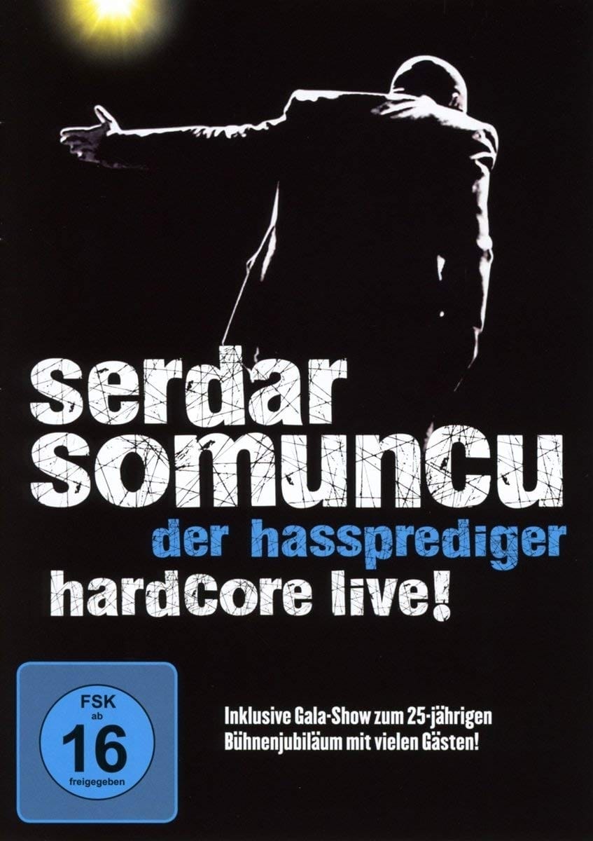 Serdar Somuncu - Der Hassprediger Hardcore Live!