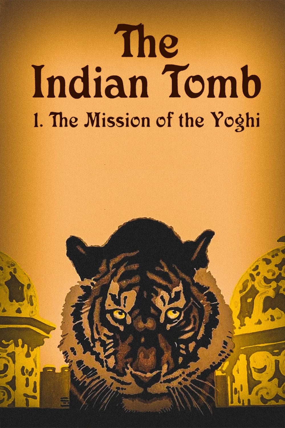 The Indian Tomb, Part I: The Mission of the Yogi (1921)