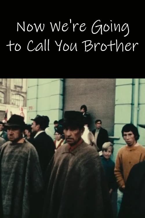 Now We're Going to Call You Brother