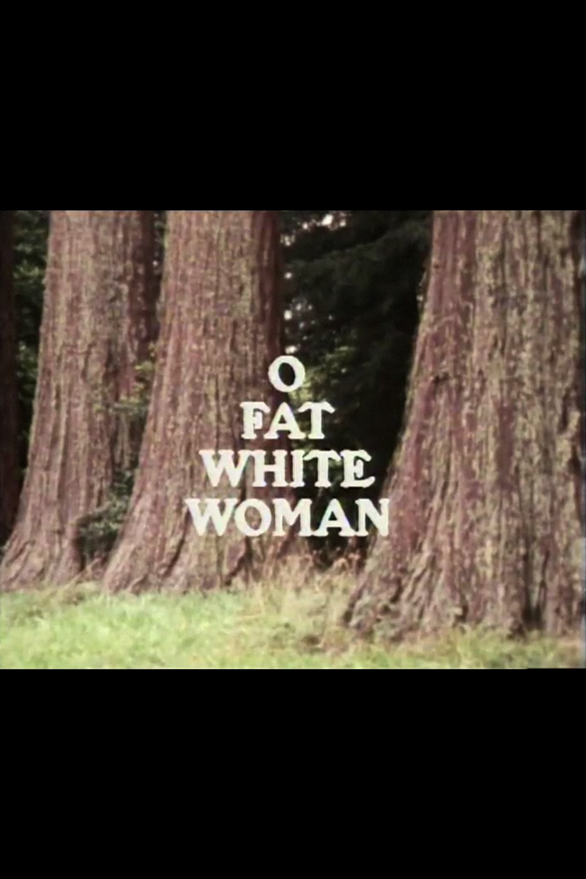 O Fat White Woman