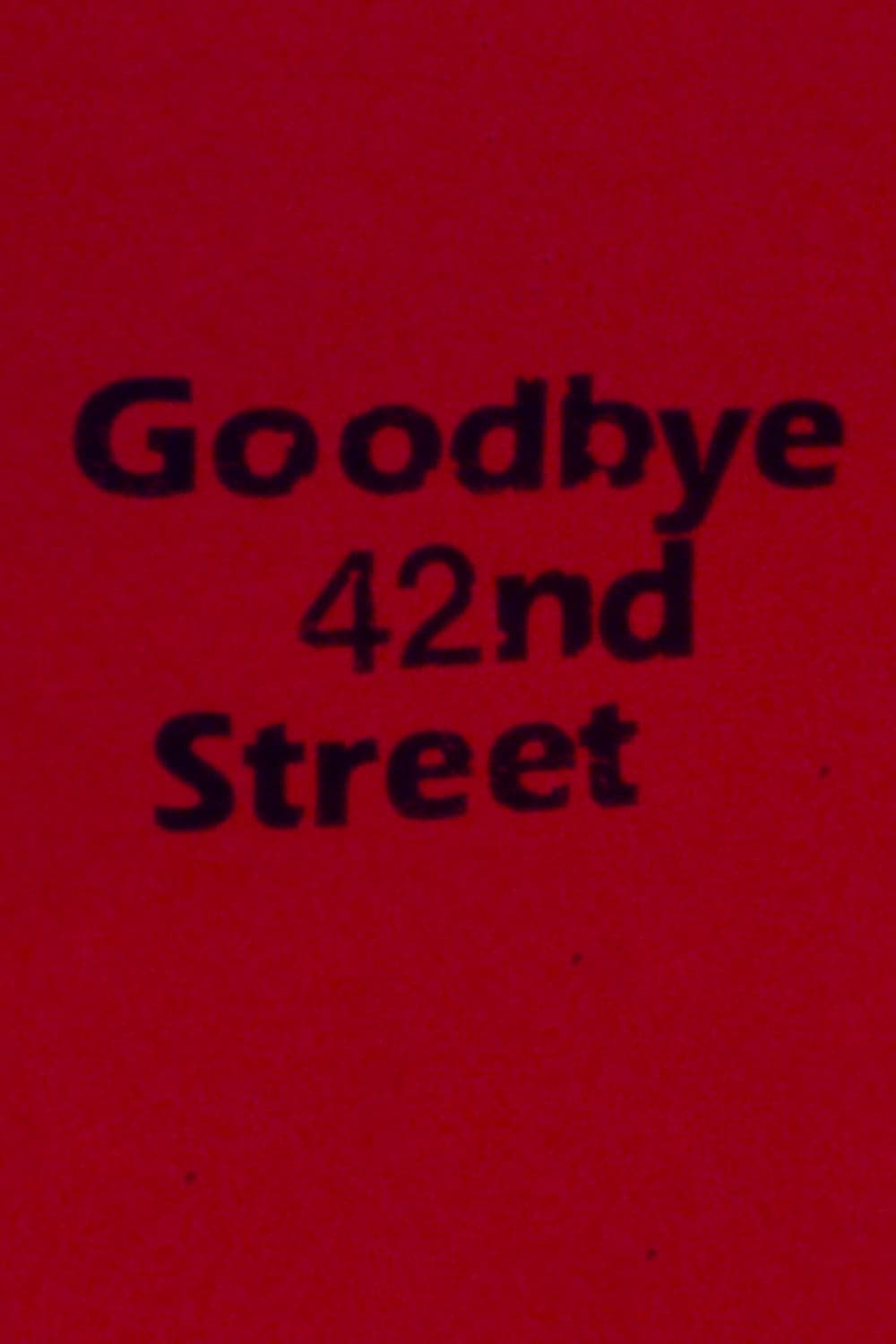 Goodbye 42nd Street