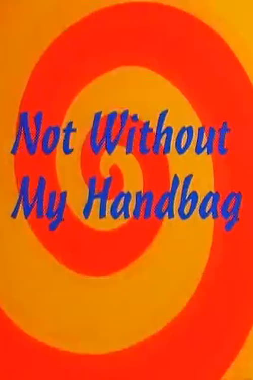 Not Without My Handbag