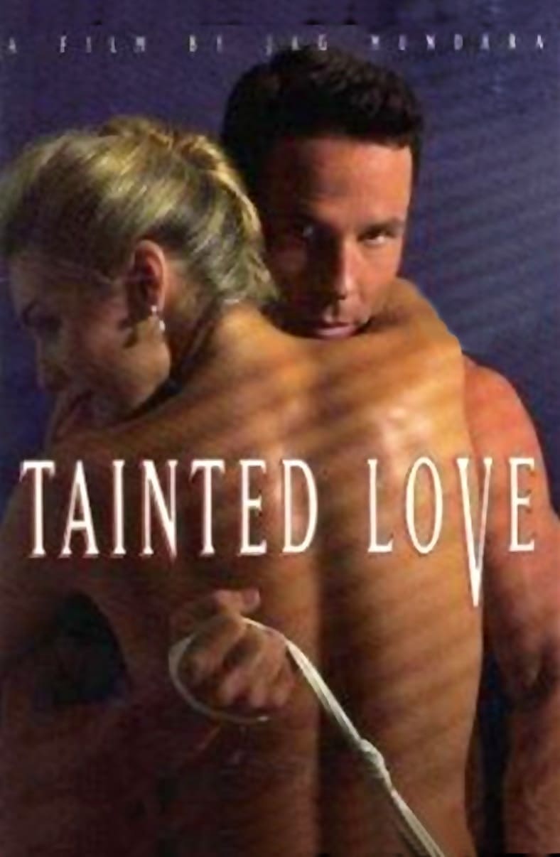 Tainted Love - Gefährliches Verlangen (1996)