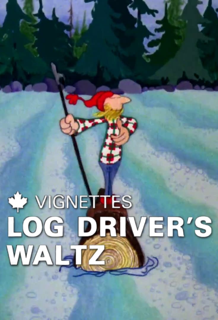 Canada Vignettes: Log Driver's Waltz