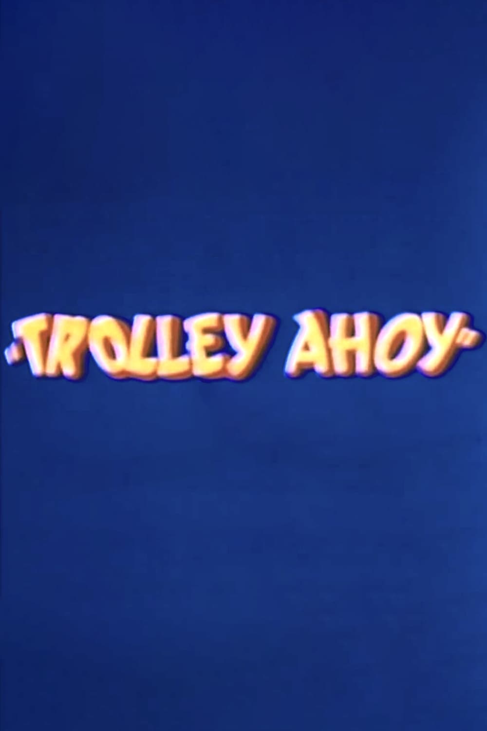 Trolley Ahoy