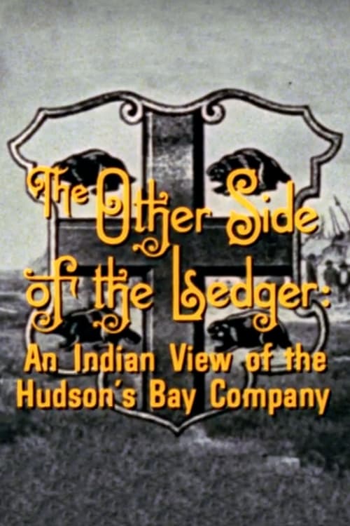 The Other Side of the Ledger: An Indian View of the Hudson's Bay Company