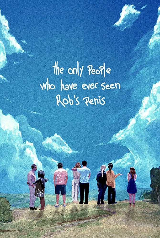 The Only People Who Have Ever Seen Rob's Penis