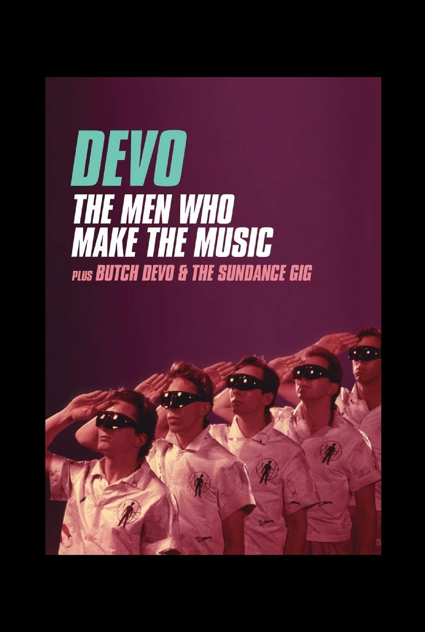 Devo: The Men Who Make The Music - Butch Devo & The Sundance Gig (2014)