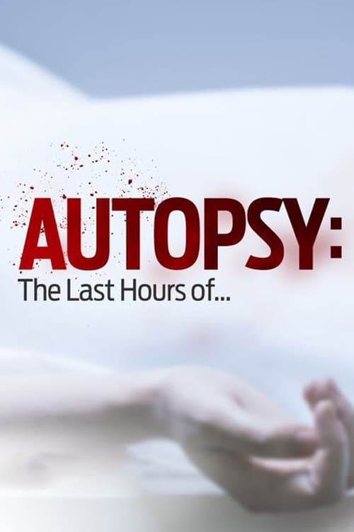 Autopsy: The Last Hours of... (2014)