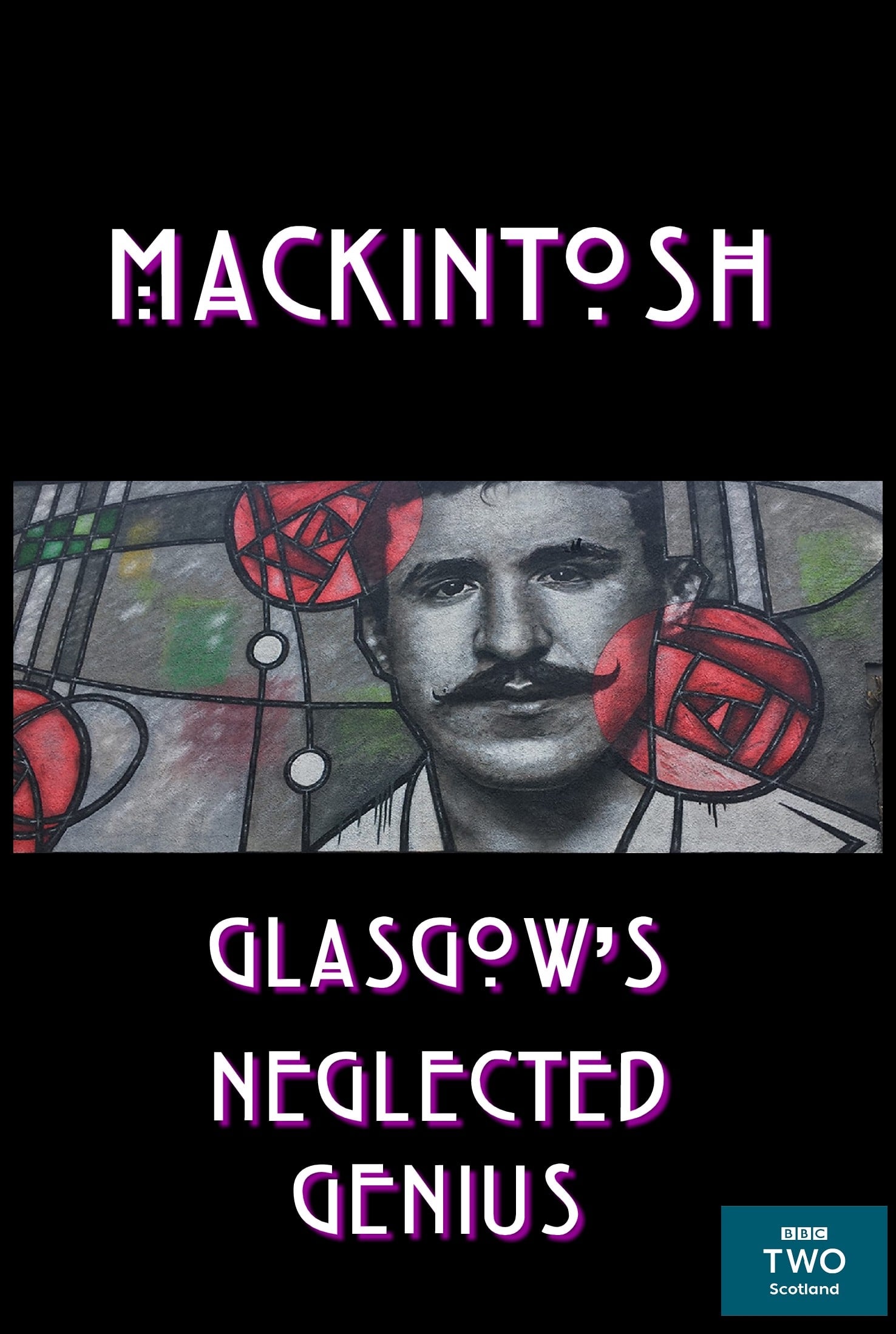 Mackintosh: Glasgow's Neglected Genius