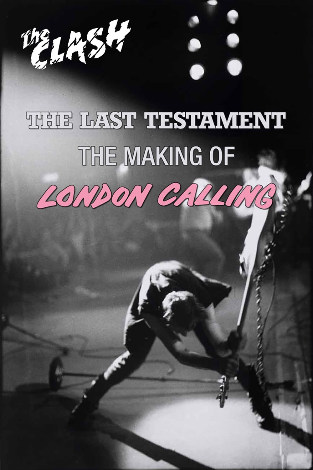 The Clash: The Last Testament - The Making of London Calling