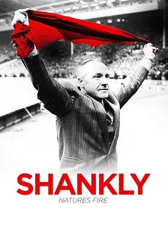 Shankly: Nature’s Fire