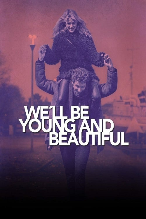 We'll Be Young and Beautiful
