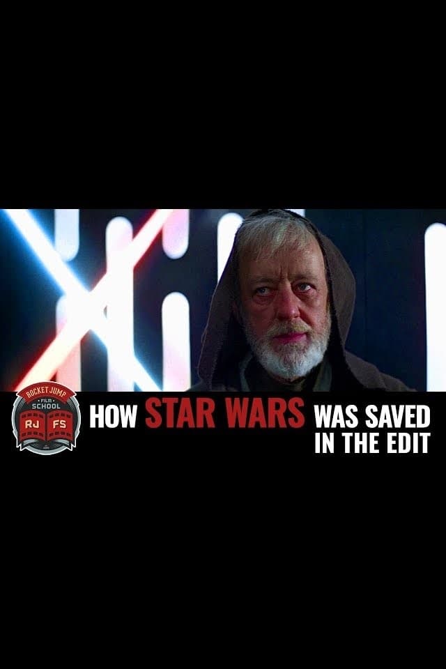How Star Wars Was Saved in the Edit (2017)
