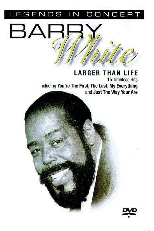 Barry White: In Concert - Larger than Life