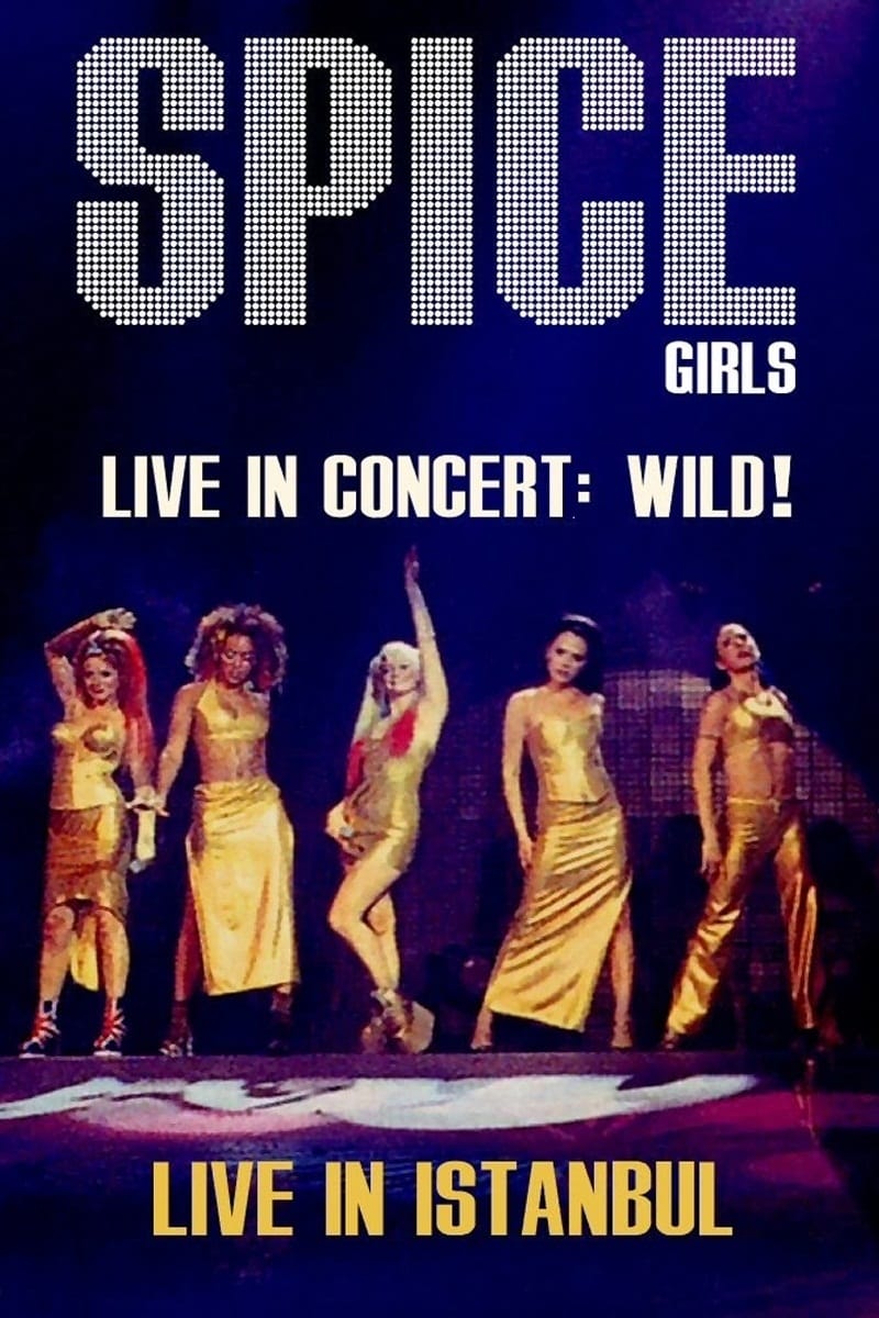 Spice Girls In Concert Wild! (1998)