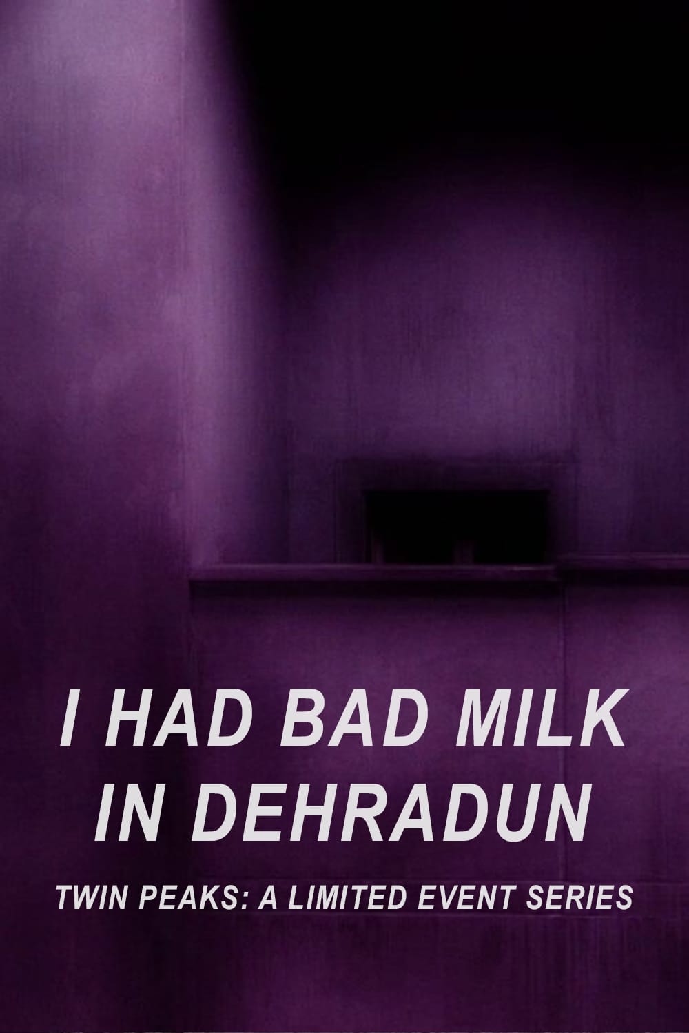 I Had Bad Milk in Dehradun (2017)