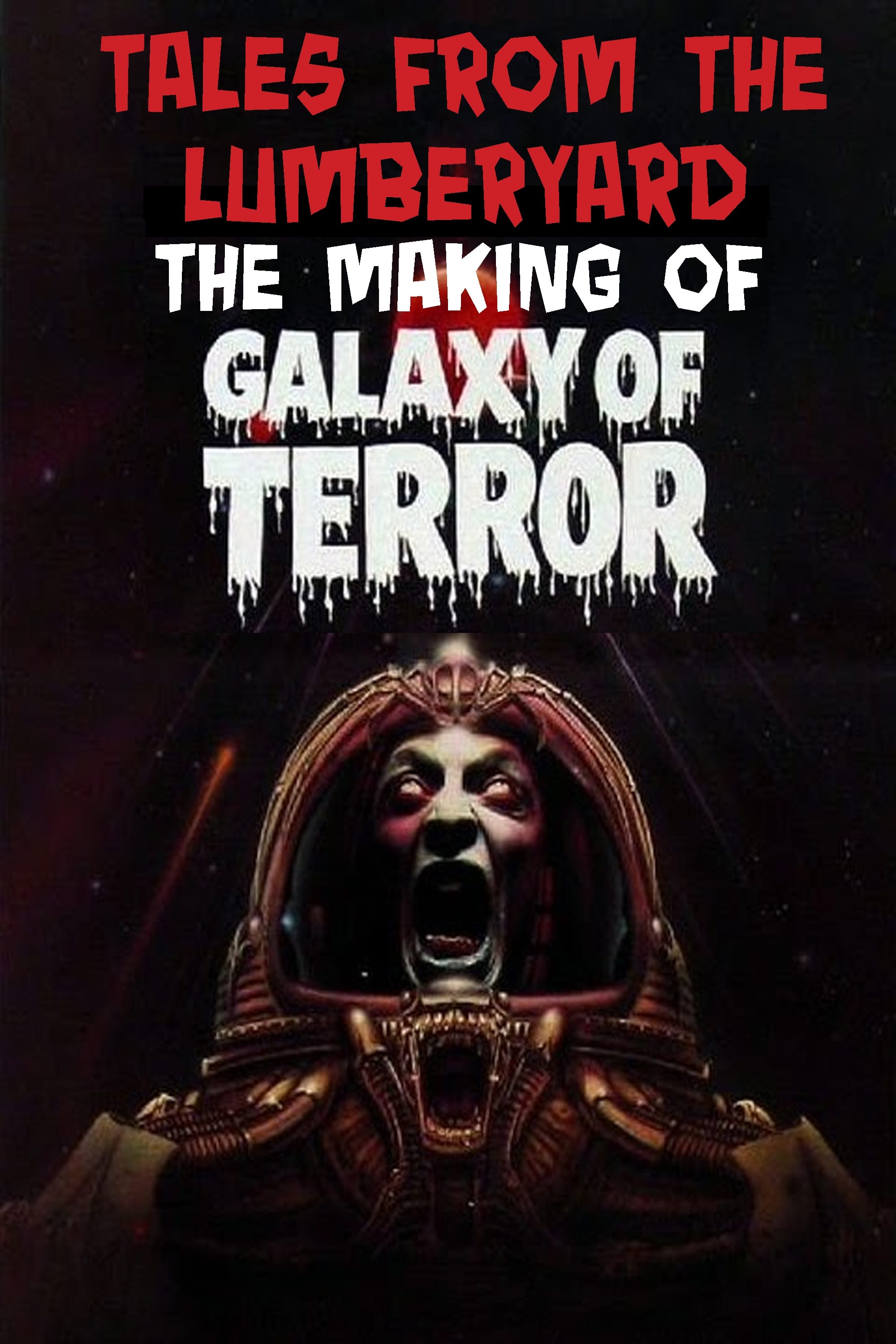 Tales from the Lumber Yard: The Making of Galaxy of Terror (2010)